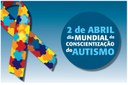 2 DE ABRIL: DIA MUNDIAL DE CONSCIENTIZAÇÃO DO AUTISMO