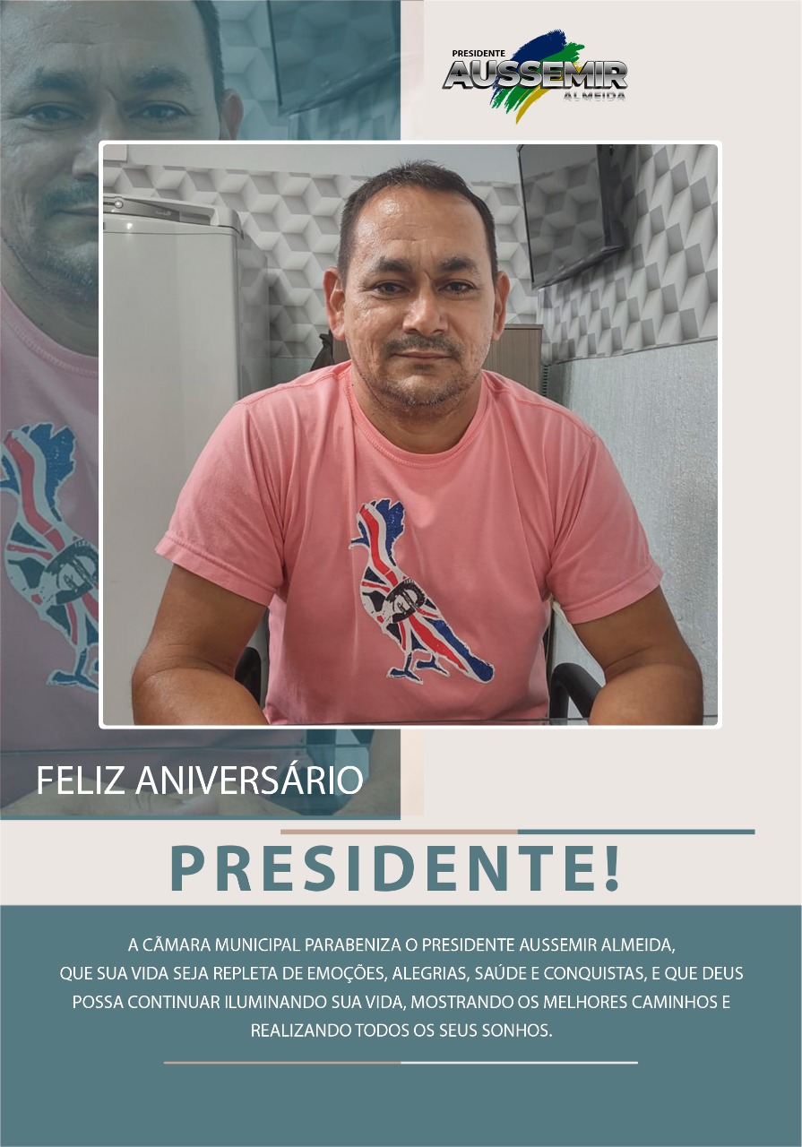 A Câmara Municipal parabeniza o seu presidente, vereador Aussemir Almeida, pelo seu aniversário.