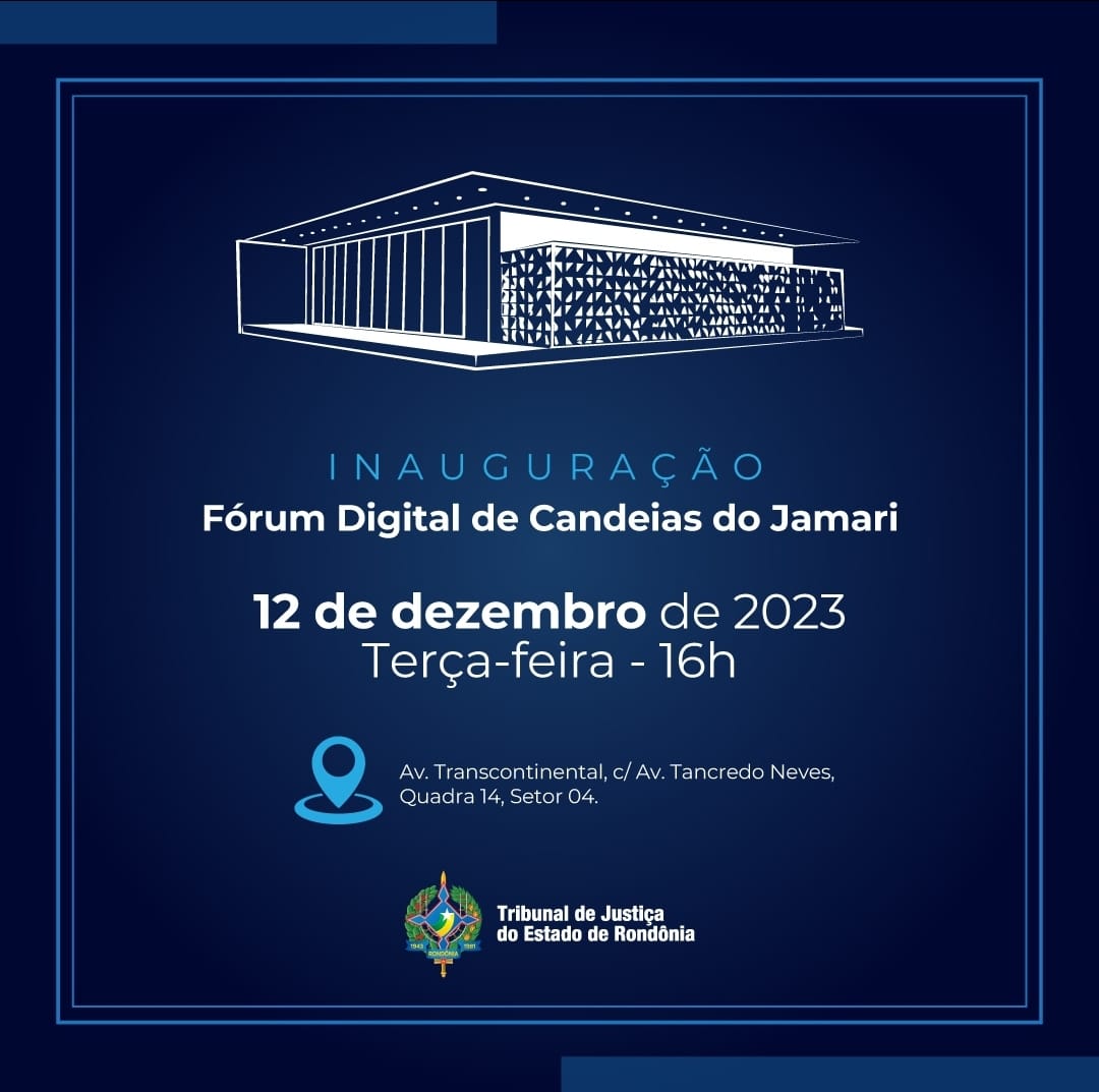 CONVITE- INAUGURAÇÃO DO FÓRUM DIGITAL DE CANDEIAS DO JAMARI