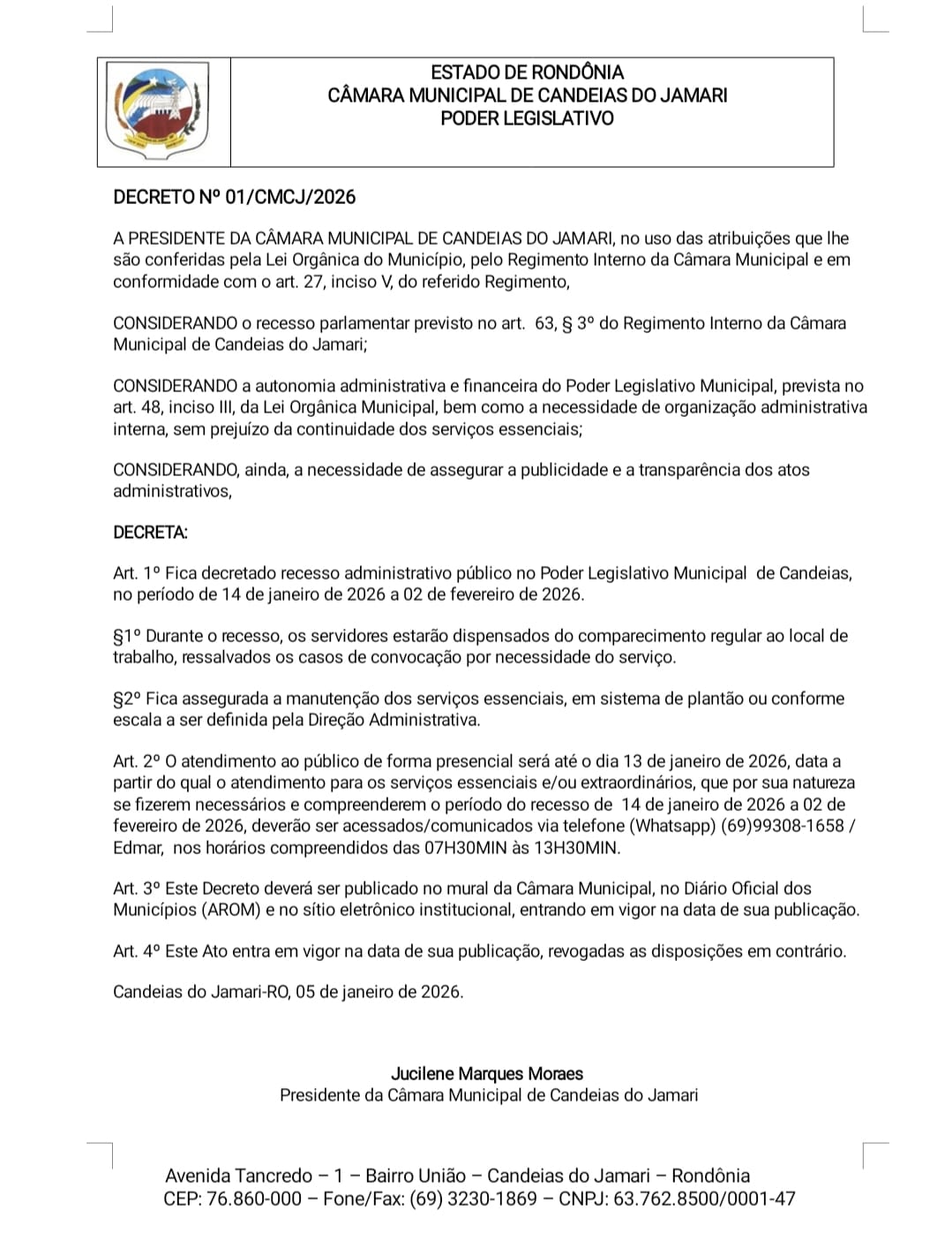 Fica decretado recesso administrativo público no Poder Legislativo Municipal  de Candeias, no período de 14 de janeiro de 2026 a 02 de fevereiro de 2026.